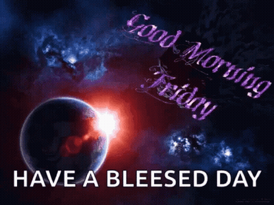 A Poster That Says Good Morning Friday And Has A Blessed Day GIF
