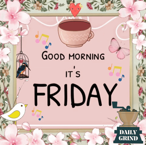 A Poster That Says Good Morning It 'S Friday With A Cup Of Coffee GIF