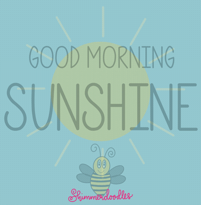 A Poster That Says Good Morning Sunshine With A Bee On It GIF