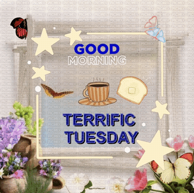 A Poster That Says Good Morning Terrific Tuesday With A Cup Of Coffee And Toast GIF