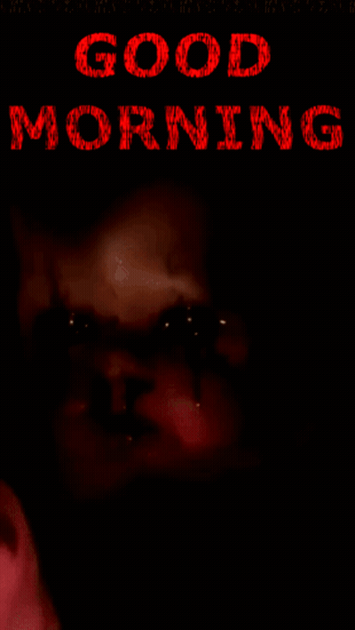 A Poster That Says Good Morning With A Scary Face GIF