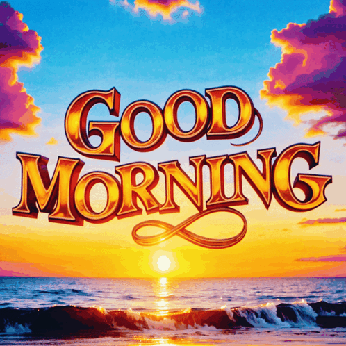 A Poster That Says Good Morning With A Sunset Over The Ocean GIF