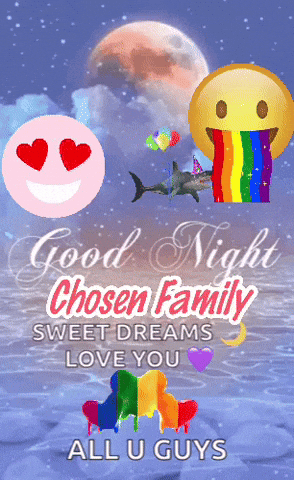 A Poster That Says " Good Night Chosen Family Sweet Dreams Love You " GIF