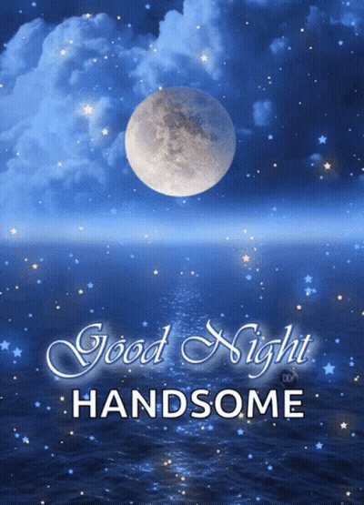 A Poster That Says Good Night Handsome With A Moon In The Background GIF