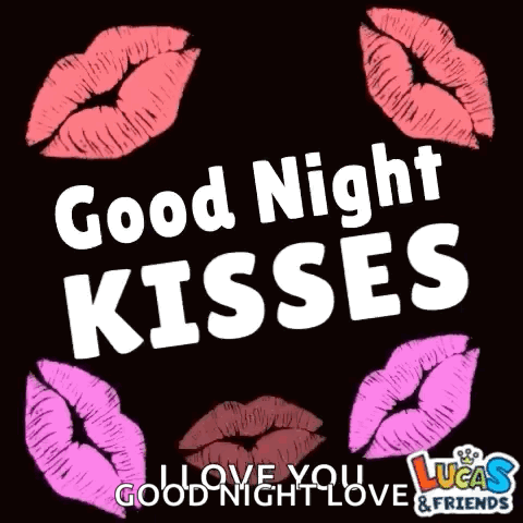 A Poster That Says Good Night Kisses I Love You Lucas Good Night Love & Friends GIF