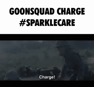 A Poster That Says ' Goonsquad Charge #Sparklecare ' GIF