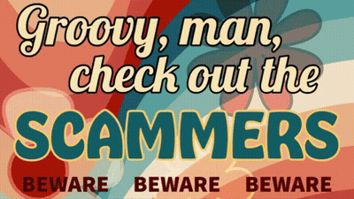 A Poster That Says Groovy Man Check Out The Scammers Beware Beware Beware GIF