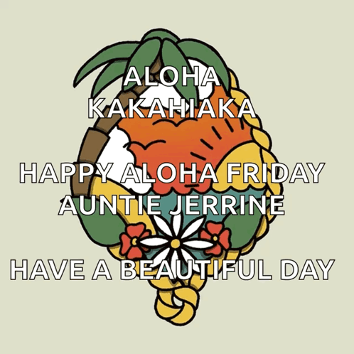 A Poster That Says Happy Aloha Friday Auntie Jerrine GIF