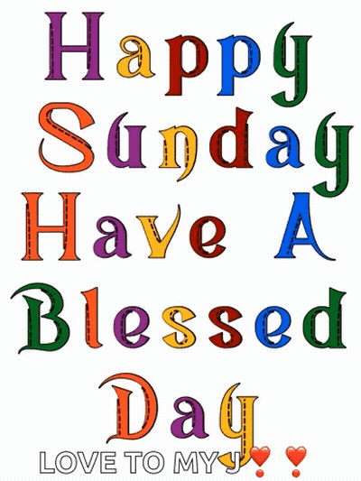 A Poster That Says Happy Sunday Have A Blessed Day Love To My J GIF