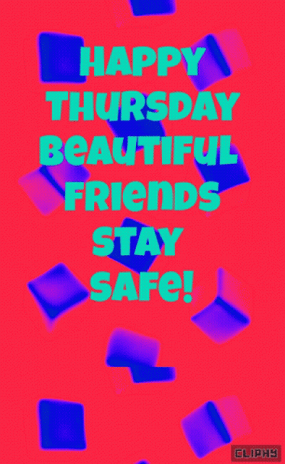 A Poster That Says Happy Thursday Beautiful Friends Stay Safe On It GIF