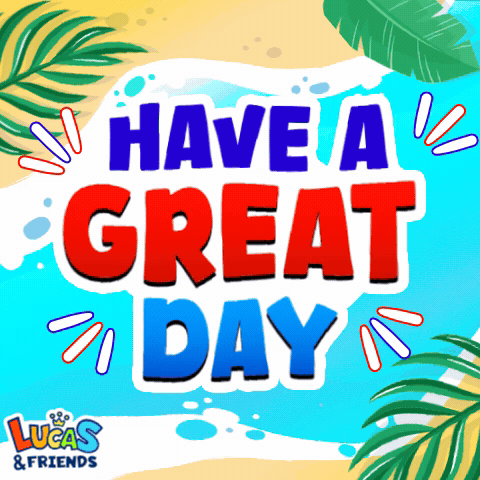Have A Great Day Poster By Lucas & Friends GIF