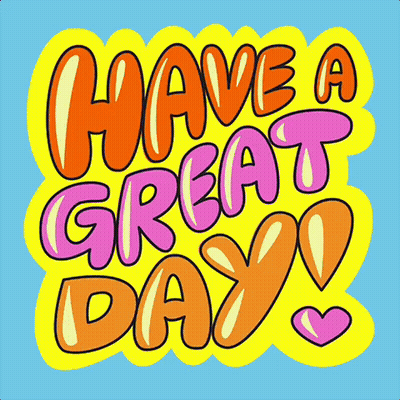 A Poster That Says " Have A Great Day " On A Blue Background GIF