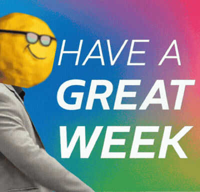 A Poster That Says Have A Great Week With A Yellow Face On It GIF
