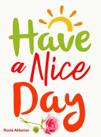 A Poster That Says Have A Nice Day With A Rose GIF