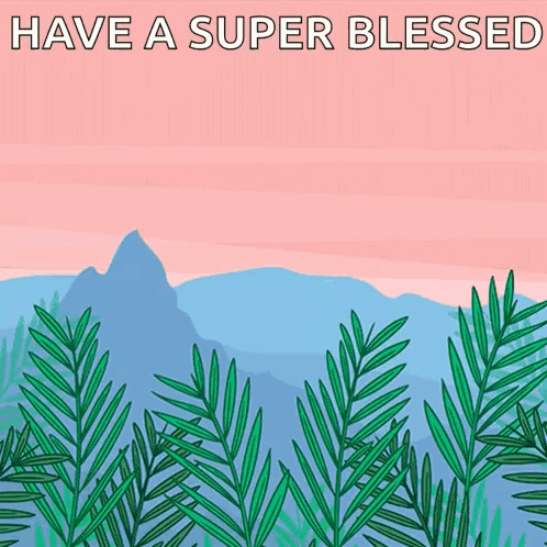 A Poster That Says Have A Super Blessed With Palm Leaves In The Foreground GIF
