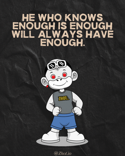 A Poster That Says He Who Knows Enough Is Enough Will Always Have Enough On It GIF
