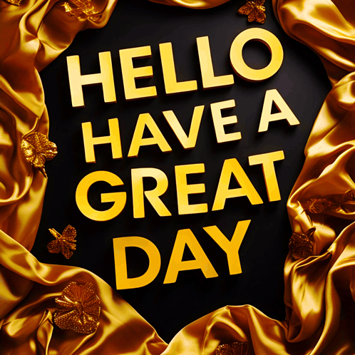 A Poster That Says Hello Have A Great Day On It GIF