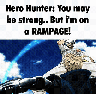 A Poster That Says Hero Hunter You May Be Strong But I 'M On A Rampage .. GIF