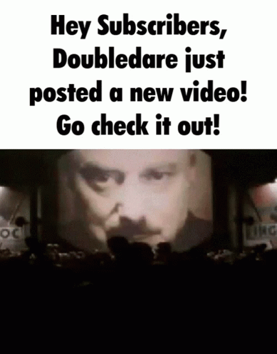 A Poster That Says Hey Subscribers , Double Dare Just Posted A New Video Go Check It Out GIF