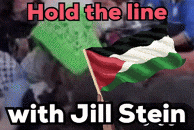 A Poster That Says Hold The Line With Jill Stein On It GIF