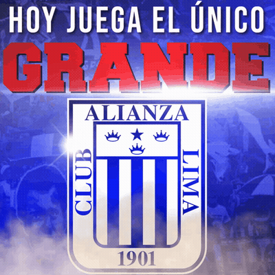 A Poster That Says Hoy Juega El Unico Grande Above A Logo For Alianza Lima GIF