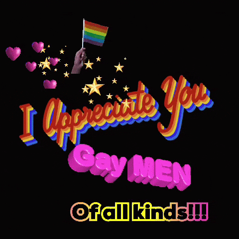 A Poster That Says I Appreciate You Gay Men Of All Kinds !!! GIF