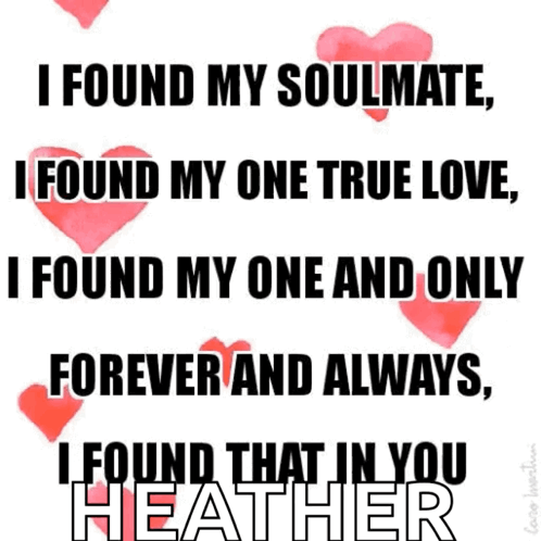 A Poster That Says ' I Found My Soulmate I Found My One True Love I Found My One And Only Forever And Always ' GIF