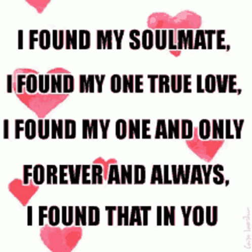 A Poster That Says I Found My Soulmate I Found My One True Love GIF