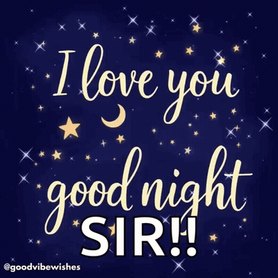 A Poster That Says I Love You Good Night Sir On It GIF