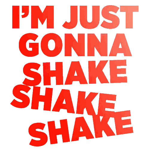 A Poster That Says I 'M Just Gonna Shake Shake Shake Sticker