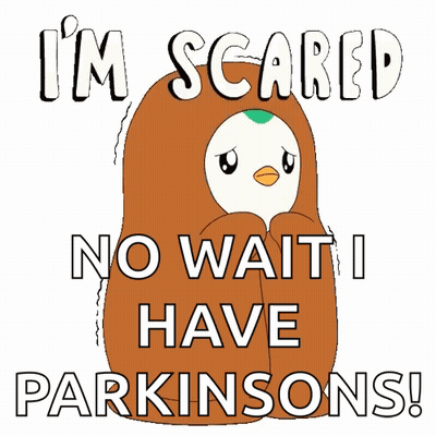 A Poster That Says I 'M Scared And No Wait I Have Parkinsons GIF