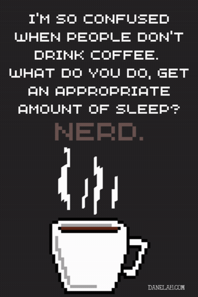 A Poster That Says " I 'M So Confused When People Do N't Drink Coffee " GIF