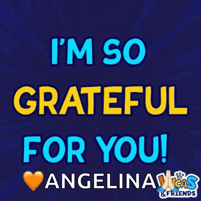 A Poster That Says " I 'M So Grateful For You Angelina " GIF