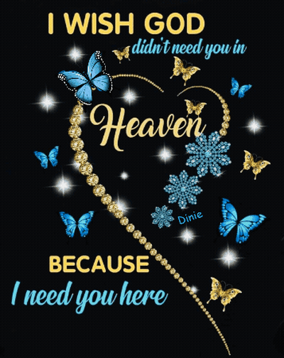 A Poster That Says I Wish God Didn T Need You In Heaven GIF