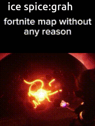 A Poster That Says Ice Spice Grah Fortnite Map Without Any Reason On It GIF
