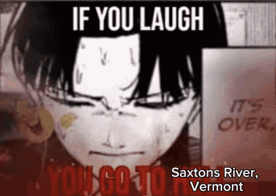 A Poster That Says If You Laugh It 'S Over You Go To Saxtons River Vermont GIF