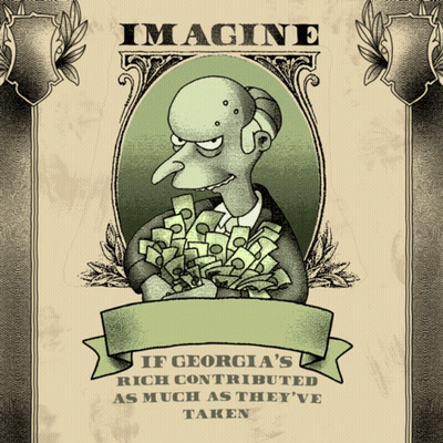 A Poster That Says Imagine If Georgia 'S Rich Contributed As Much As Theyve Taken GIF