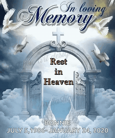 A Poster That Says In Loving Memory Rest In Heaven Bonnie July 5 1986 January 24 2020 GIF