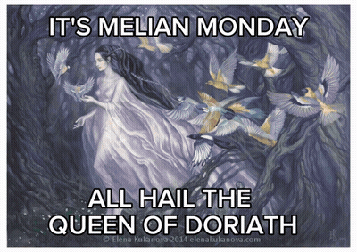 A Poster That Says It 'S Melan Monday All Hail The Queen Of Doriath GIF