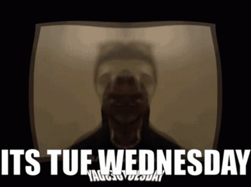 A Poster That Says It 'S Tue Wednesday In White Letters GIF