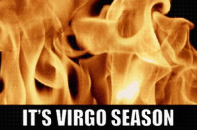 A Poster That Says It 'S Virgo Season With Flames In The Background GIF