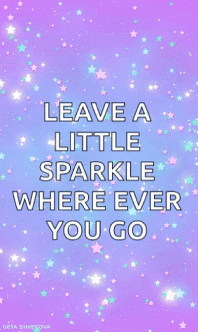 A Poster That Says Leave A Little Sparkle Where Ever You Go On A Purple Background GIF