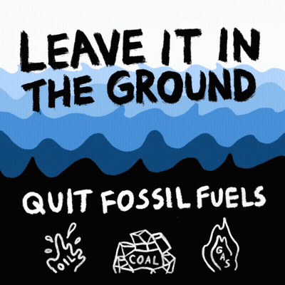 A Poster That Says " Leave It In The Ground " GIF