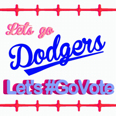 A Poster That Says Let 'S Go Dodgers And Lets #Govote GIF