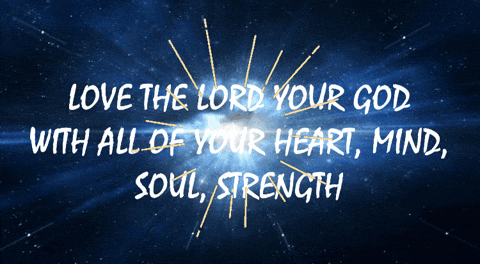 A Poster That Says Love The Lord Your God With All Of Your Heart Mind Soul And Strength GIF