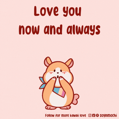 A Poster That Says Love You Now And Always With A Hamster Surrounded By Hearts GIF
