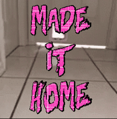 A Poster That Says Made It Home In Pink GIF