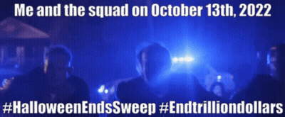A Poster That Says ' Me And The Squad On October 13Th 2022 ' On It GIF