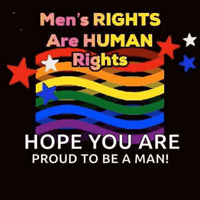 A Poster That Says `` Men 'S Rights Are Human Rights Hope You Are Proud To Be A Man ! '' GIF