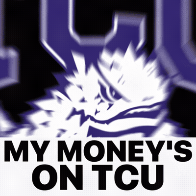 A Poster That Says My Money 'S On Tcu On It GIF